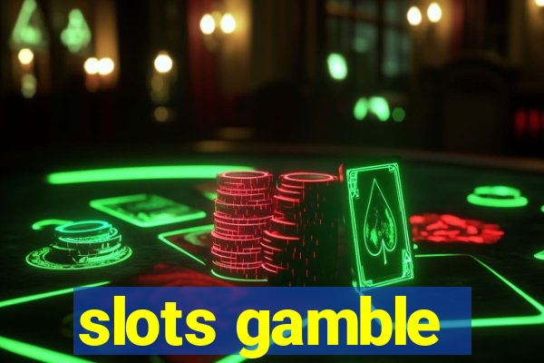 slots gamble