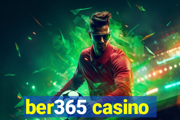 ber365 casino