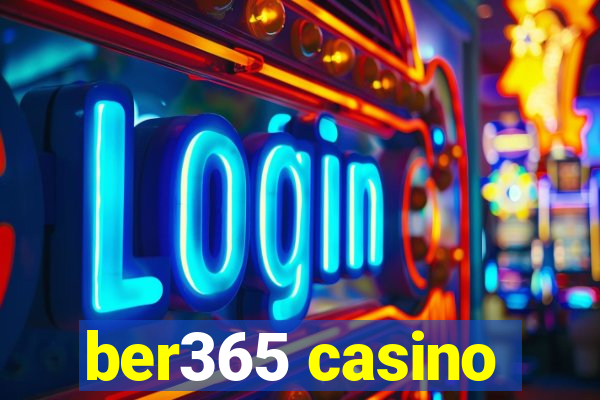 ber365 casino