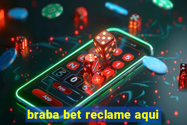 braba bet reclame aqui