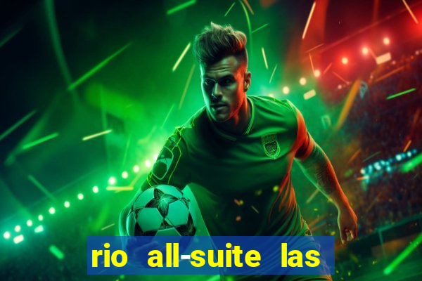 rio all-suite las vegas hotel & casino