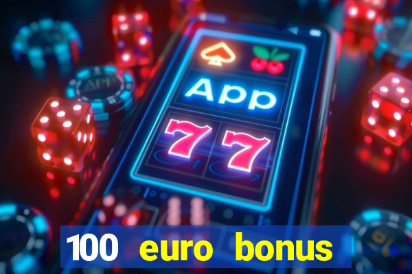 100 euro bonus casino ohne einzahlung