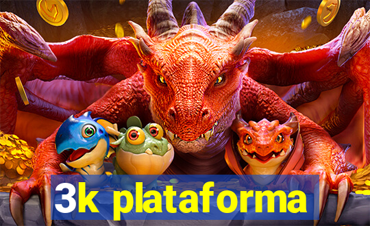 3k plataforma