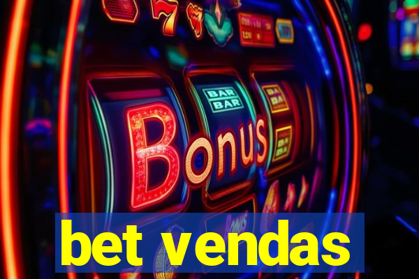 bet vendas