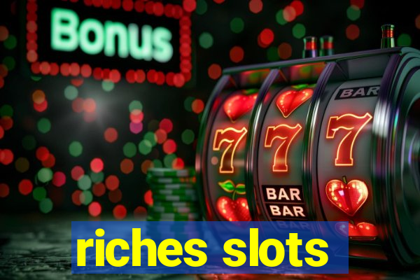 riches slots