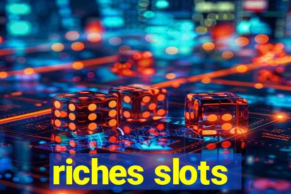 riches slots