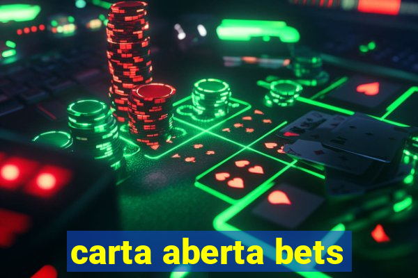 carta aberta bets