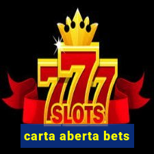 carta aberta bets