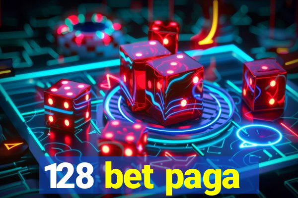 128 bet paga