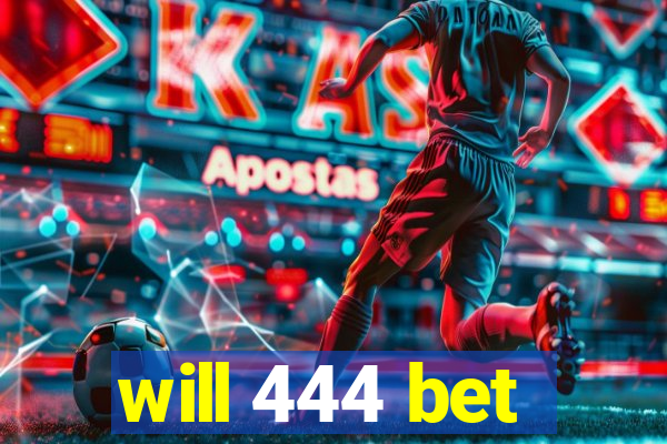 will 444 bet