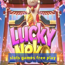 slots games free play