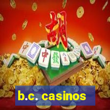 b.c. casinos