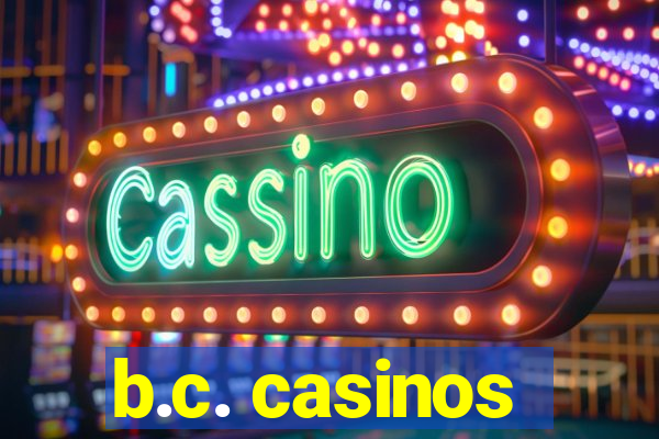 b.c. casinos