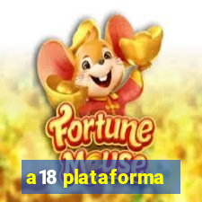 a18 plataforma