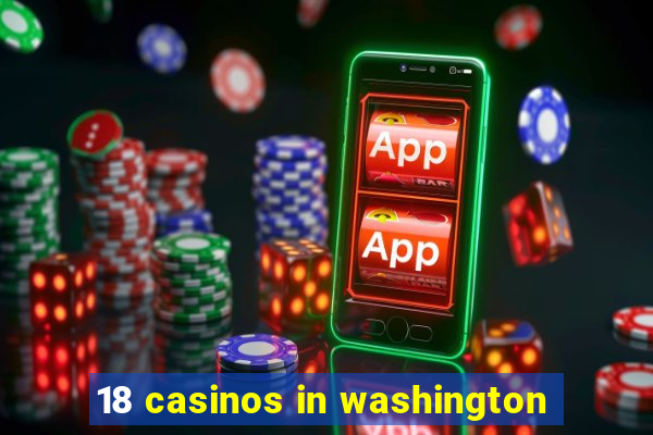 18 casinos in washington