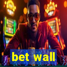 bet wall