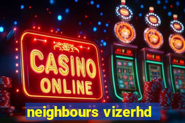 neighbours vizerhd