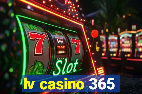 lv casino 365