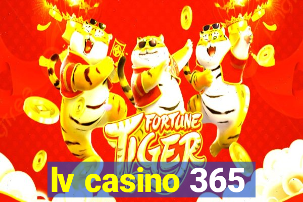 lv casino 365