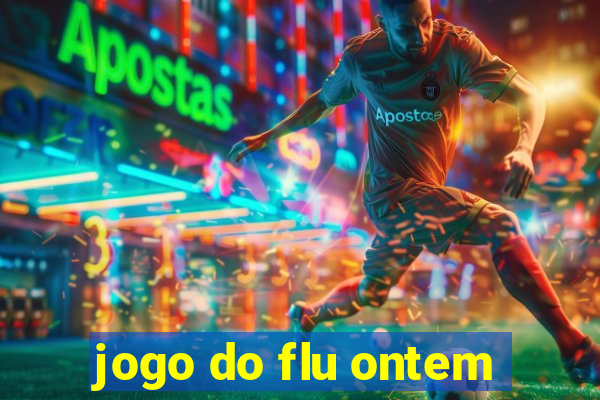 jogo do flu ontem