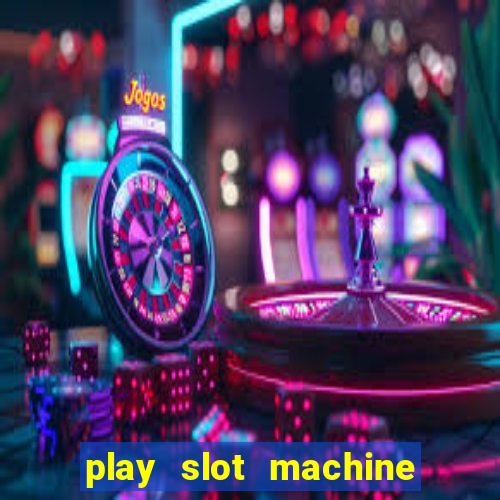 play slot machine online for money