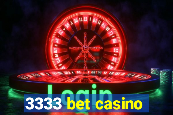 3333 bet casino