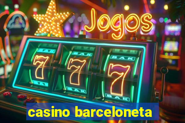 casino barceloneta