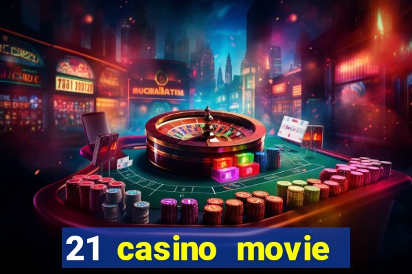 21 casino movie watch online