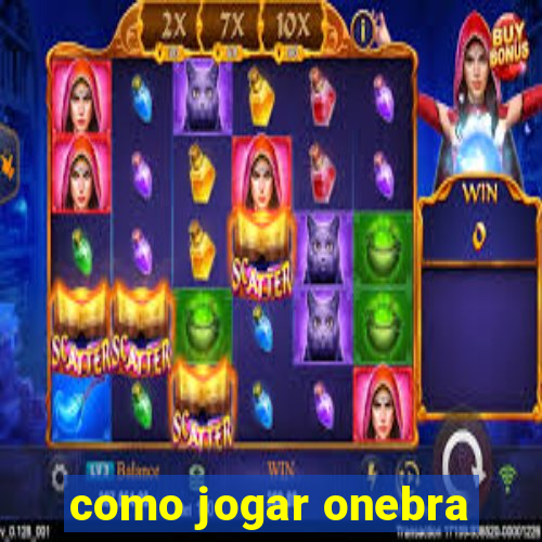 como jogar onebra