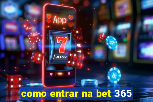 como entrar na bet 365