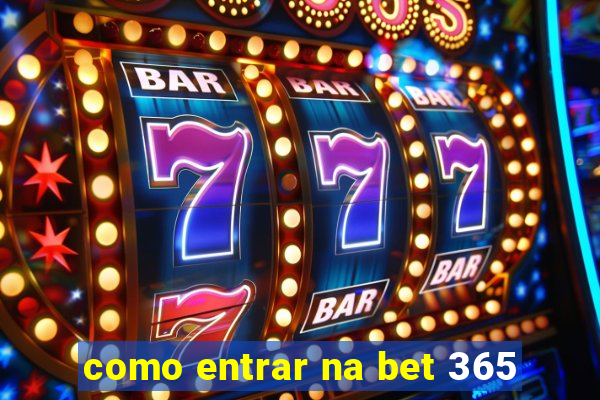 como entrar na bet 365