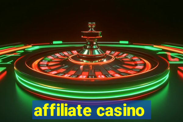 affiliate casino