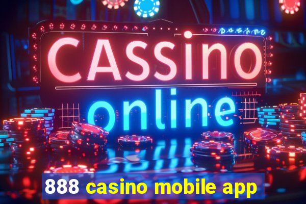 888 casino mobile app