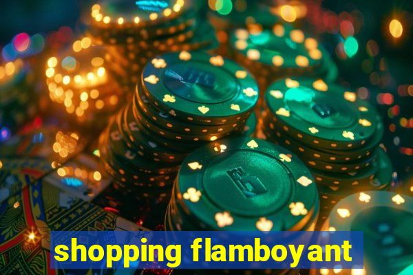 shopping flamboyant