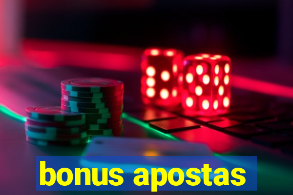 bonus apostas