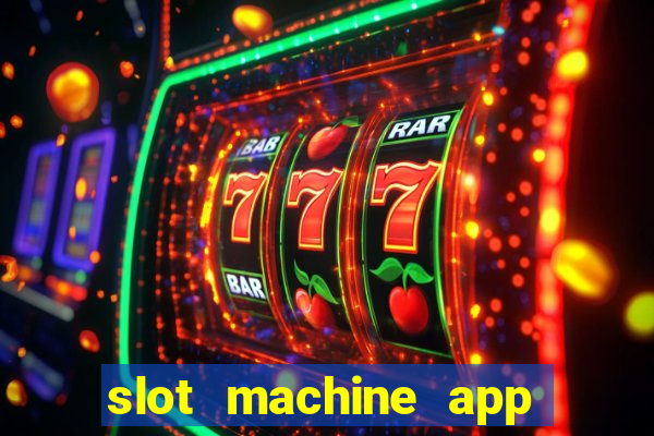 slot machine app real money