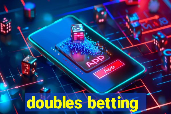 doubles betting