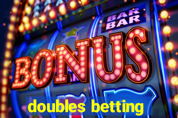 doubles betting