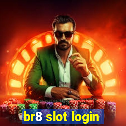 br8 slot login