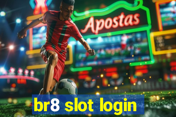 br8 slot login