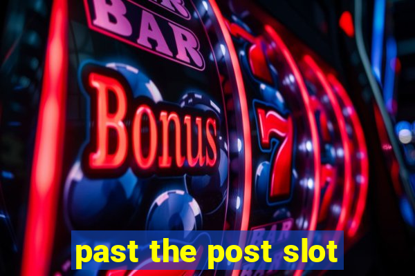 past the post slot