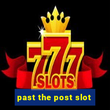 past the post slot