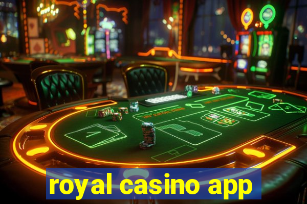 royal casino app