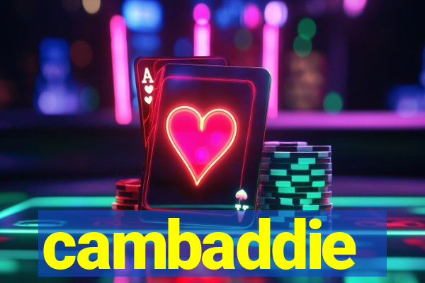 cambaddie