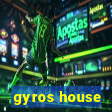 gyros house