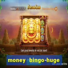 money bingo-huge real cash out