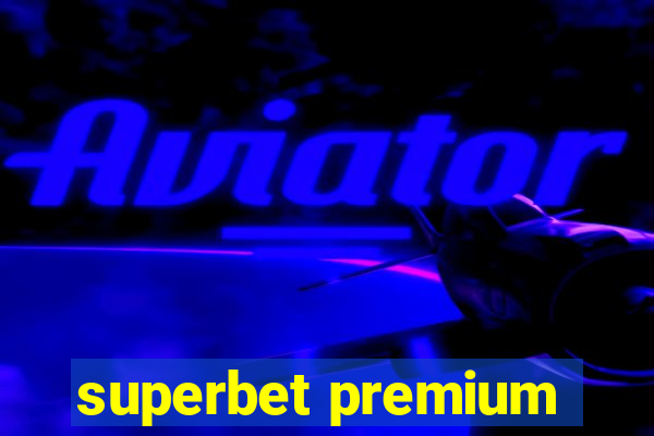 superbet premium