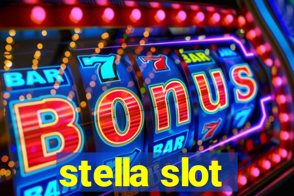 stella slot