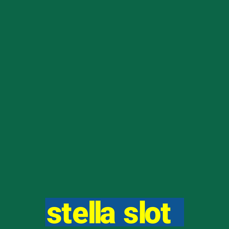 stella slot