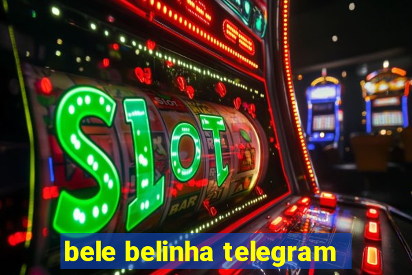 bele belinha telegram